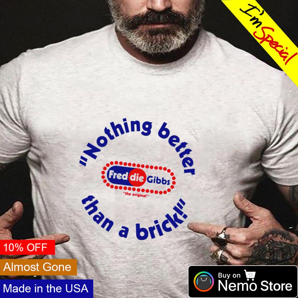 Freddie Gibbs nothing better than a brick - Adult & Kids T-Shirts, Sweatshirts & Hoodies apparel design preview 4