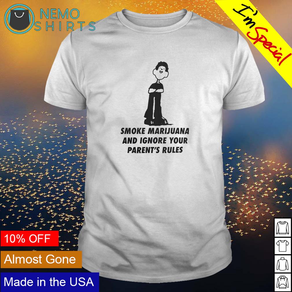 Smoke marijuana and ignore your parent's rules - Adult & Kids T-Shirts, Sweatshirts & Hoodies apparel design preview 1
