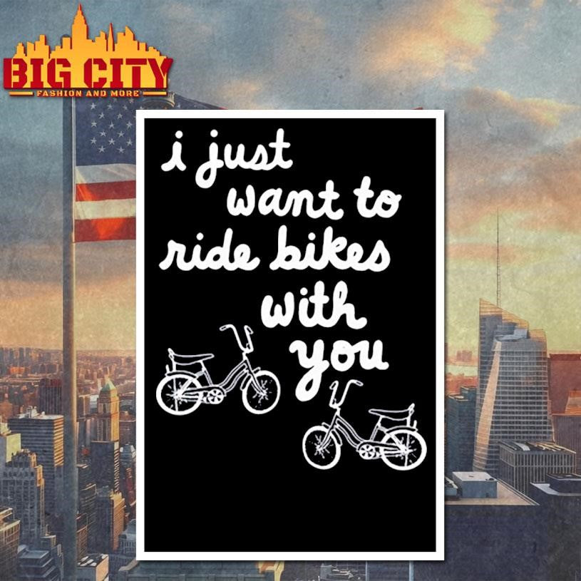 Iget Pranky I Just Want To Ride Bikes With You - Adult & Kids T-Shirts, Sweatshirts & Hoodies apparel design preview 4