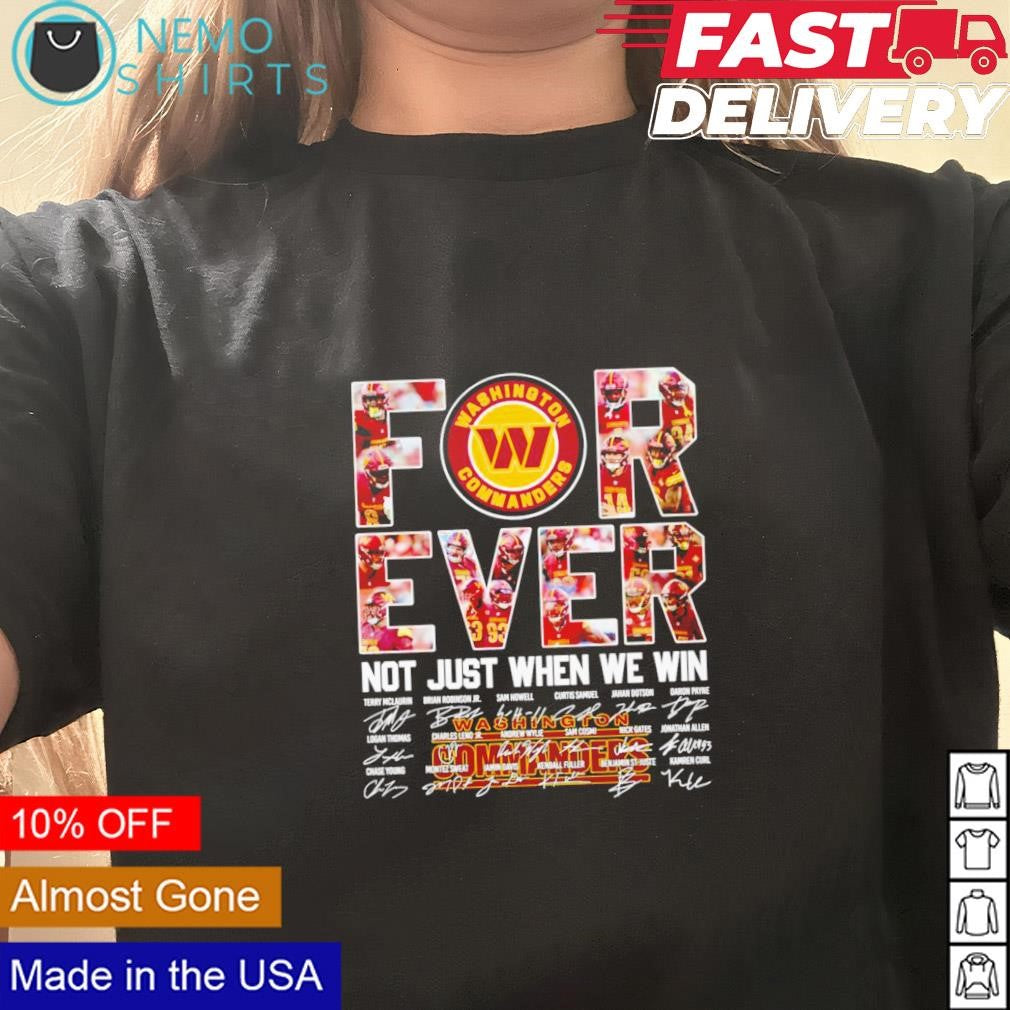 Washington Commanders forever not just when we win - Adult & Kids T-Shirts, Sweatshirts & Hoodies product image 3