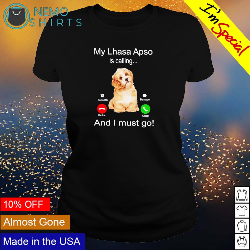 My Lhasa Apso is calling and I must go - Adult & Kids T-Shirts, Sweatshirts & Hoodies apparel design preview 3