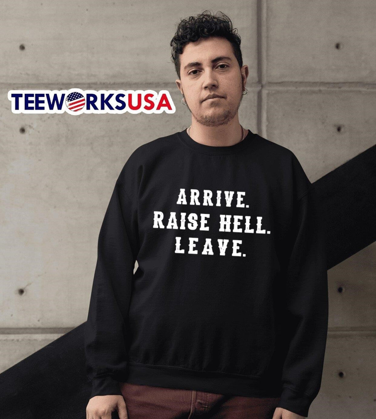 Arrive raise hell leave - Adult & Kids T-Shirts, Sweatshirts & Hoodies apparel design preview 6