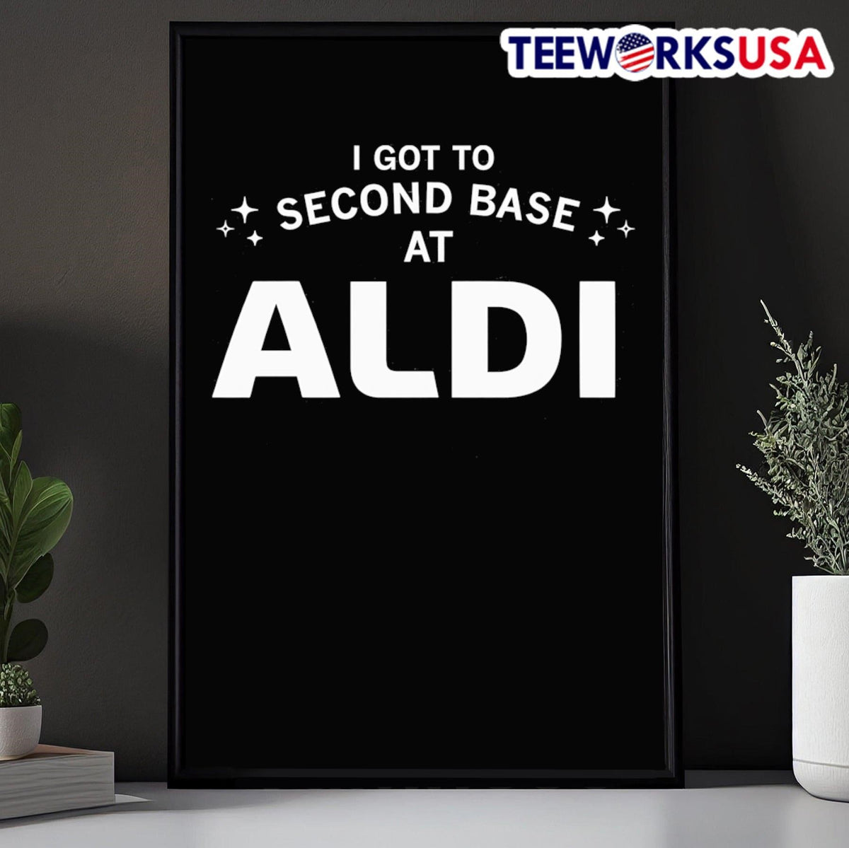 I got to second base at Aldi - Adult & Kids T-Shirts, Sweatshirts & Hoodies apparel design preview 5