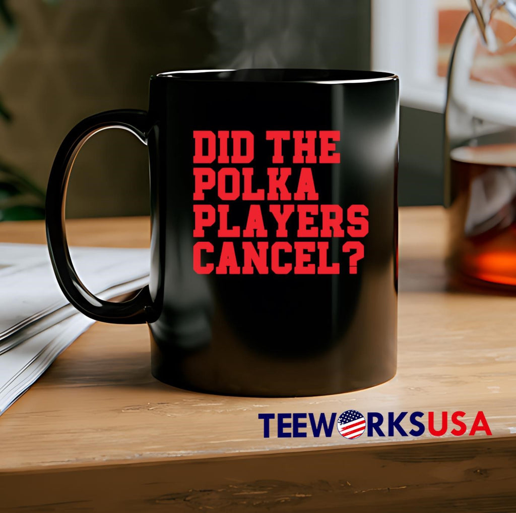 Did The Polka Players Cancel - Adult & Kids T-Shirts, Sweatshirts & Hoodies apparel design preview 2