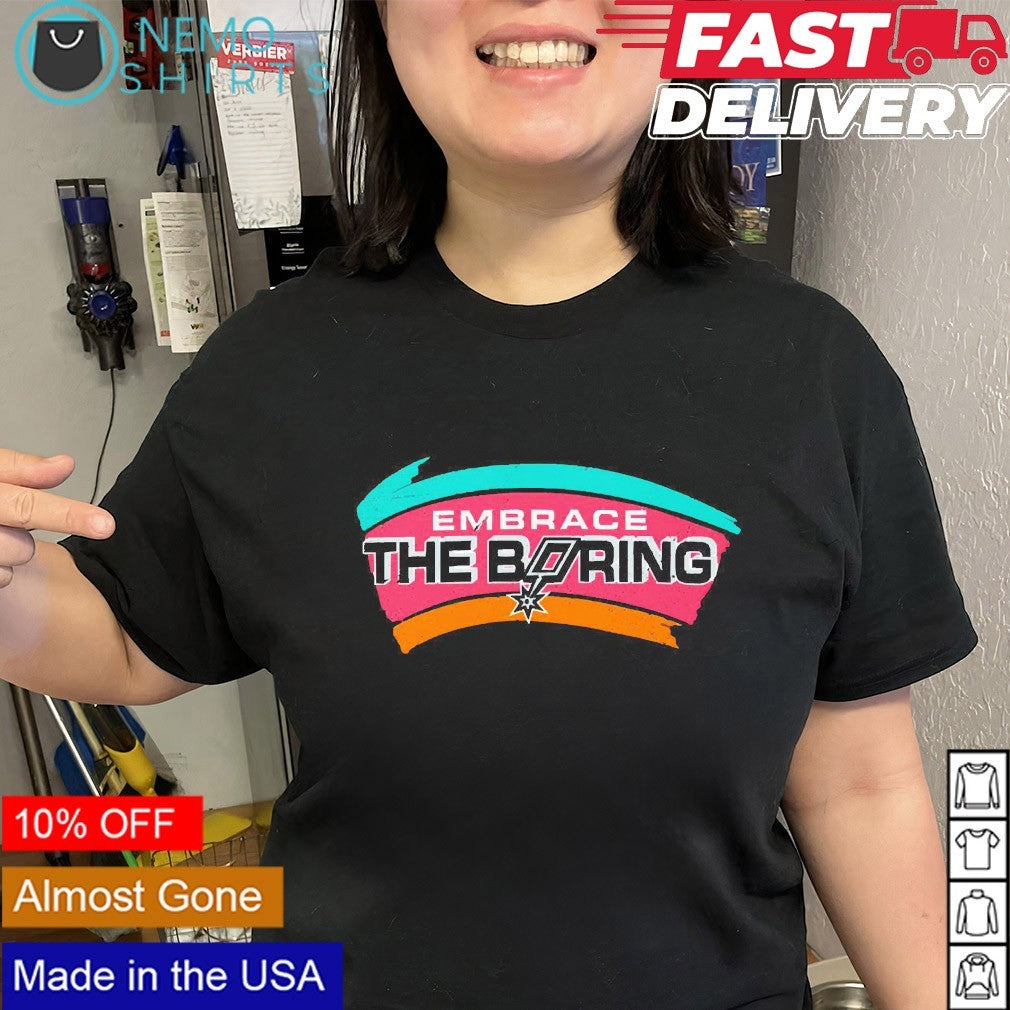 Embrace the boring San Antonio Spurs - Adult & Kids T-Shirts, Sweatshirts & Hoodies apparel design preview 3