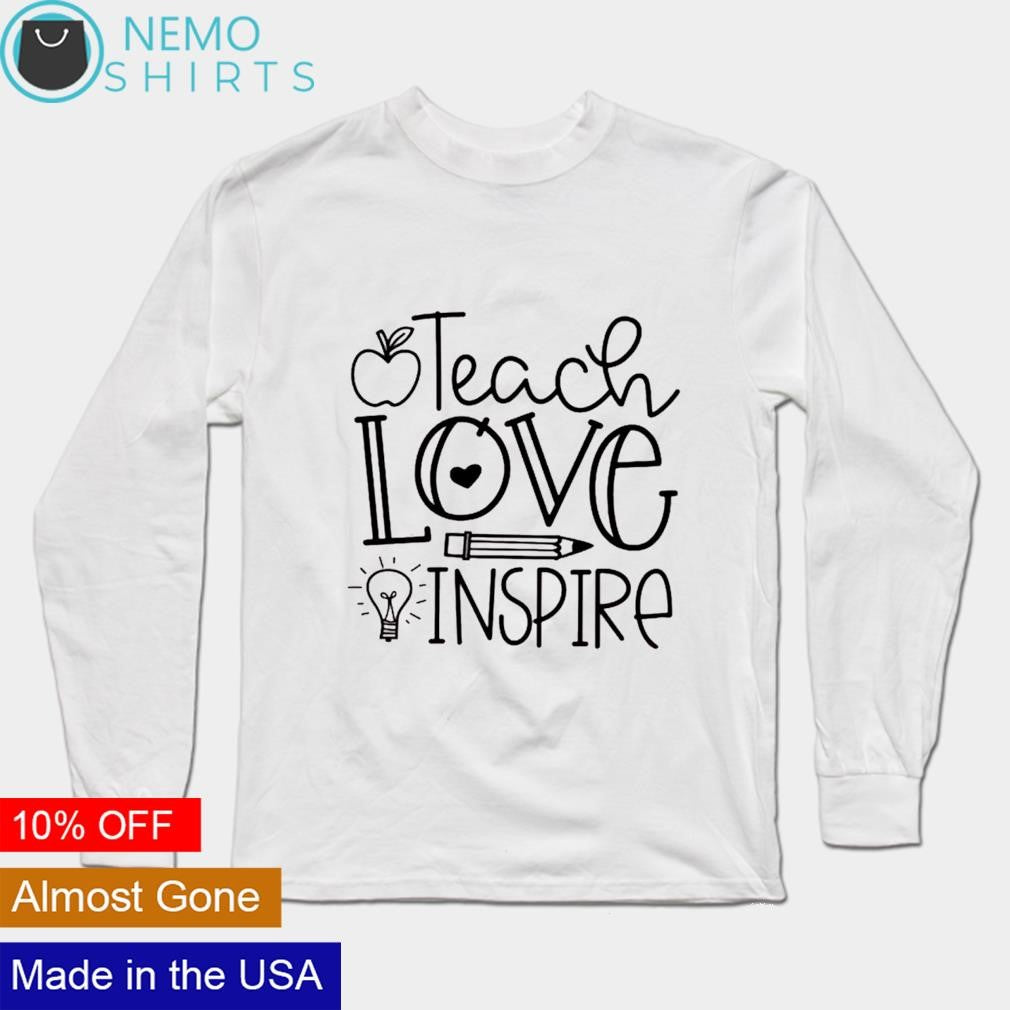 Teach love inspire teachers - Adult & Kids T-Shirts, Sweatshirts & Hoodies apparel design preview 3