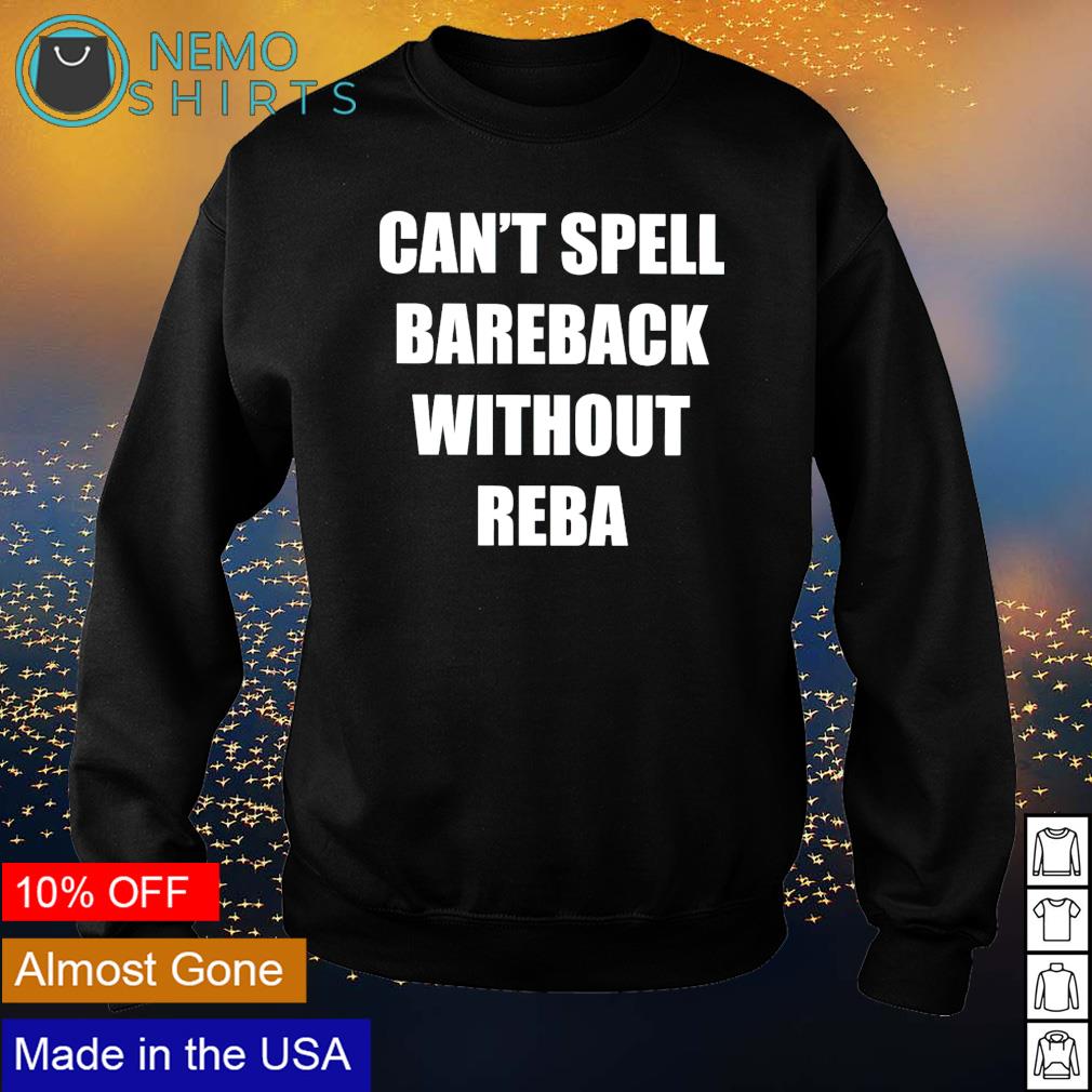 Can't spell bareback without-reba - Adult & Kids T-Shirts, Sweatshirts & Hoodies apparel design preview 4