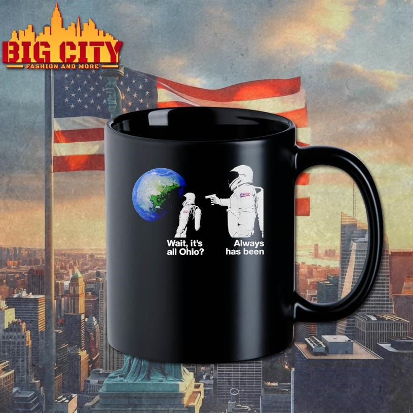 Wait, It's All Ohio Always Has Been Astronaut Meme - Adult & Kids T-Shirts, Sweatshirts & Hoodies apparel design preview 3