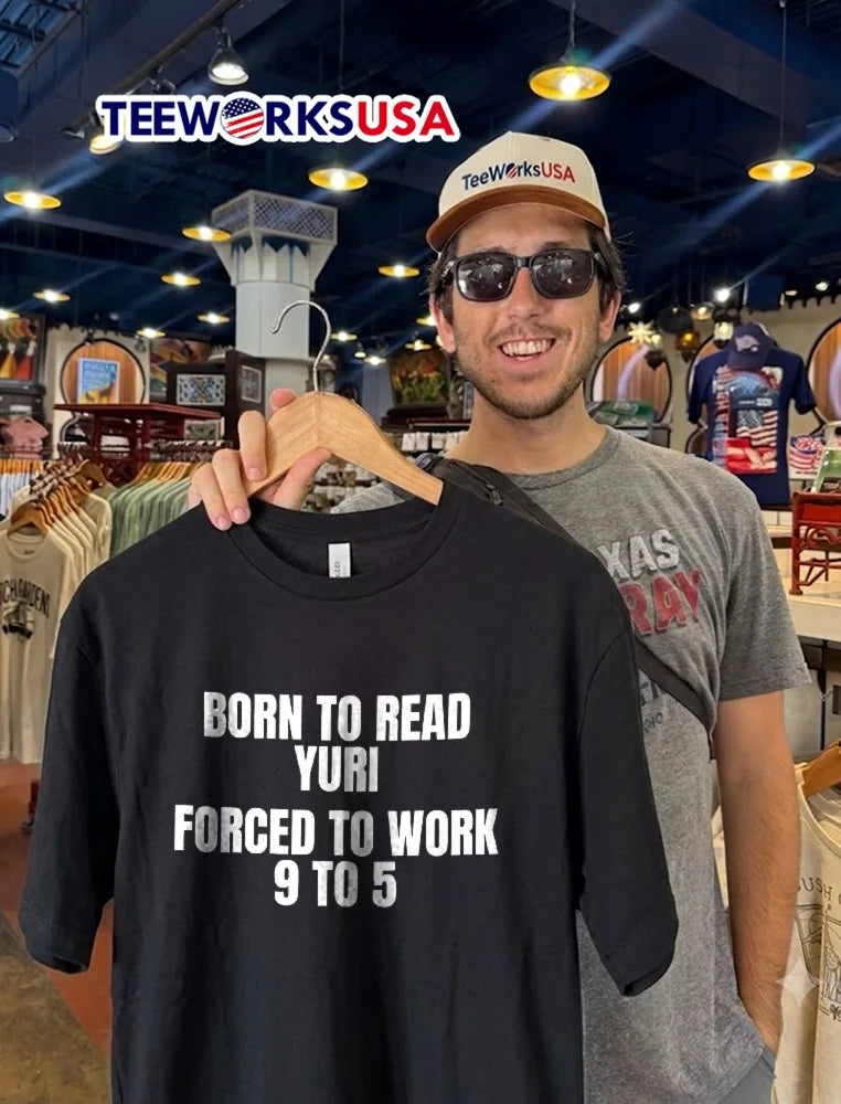 Born To Read Yuri Forced Work 9 5 White Bold - Adult & Kids T-Shirts, Sweatshirts & Hoodies apparel design preview 2