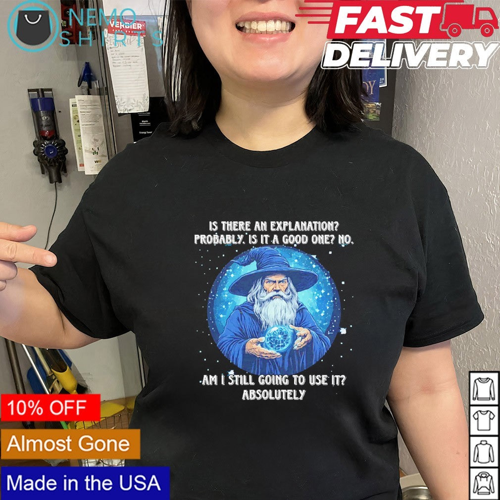 Is there an explanation probably it a good one no am - Adult & Kids T-Shirts, Sweatshirts & Hoodies apparel design preview 2