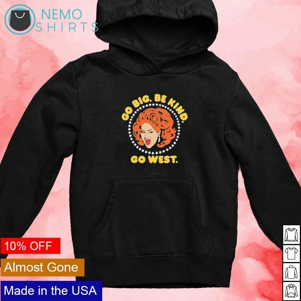 Nina West go big be kind - Adult & Kids T-Shirts, Sweatshirts & Hoodies apparel design preview 2