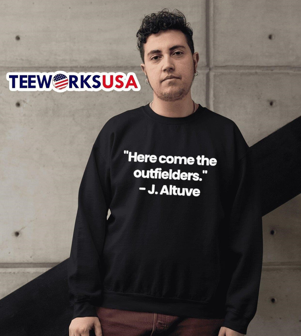 Here come the outfielders J Altuve - Adult & Kids T-Shirts, Sweatshirts & Hoodies apparel design preview 5