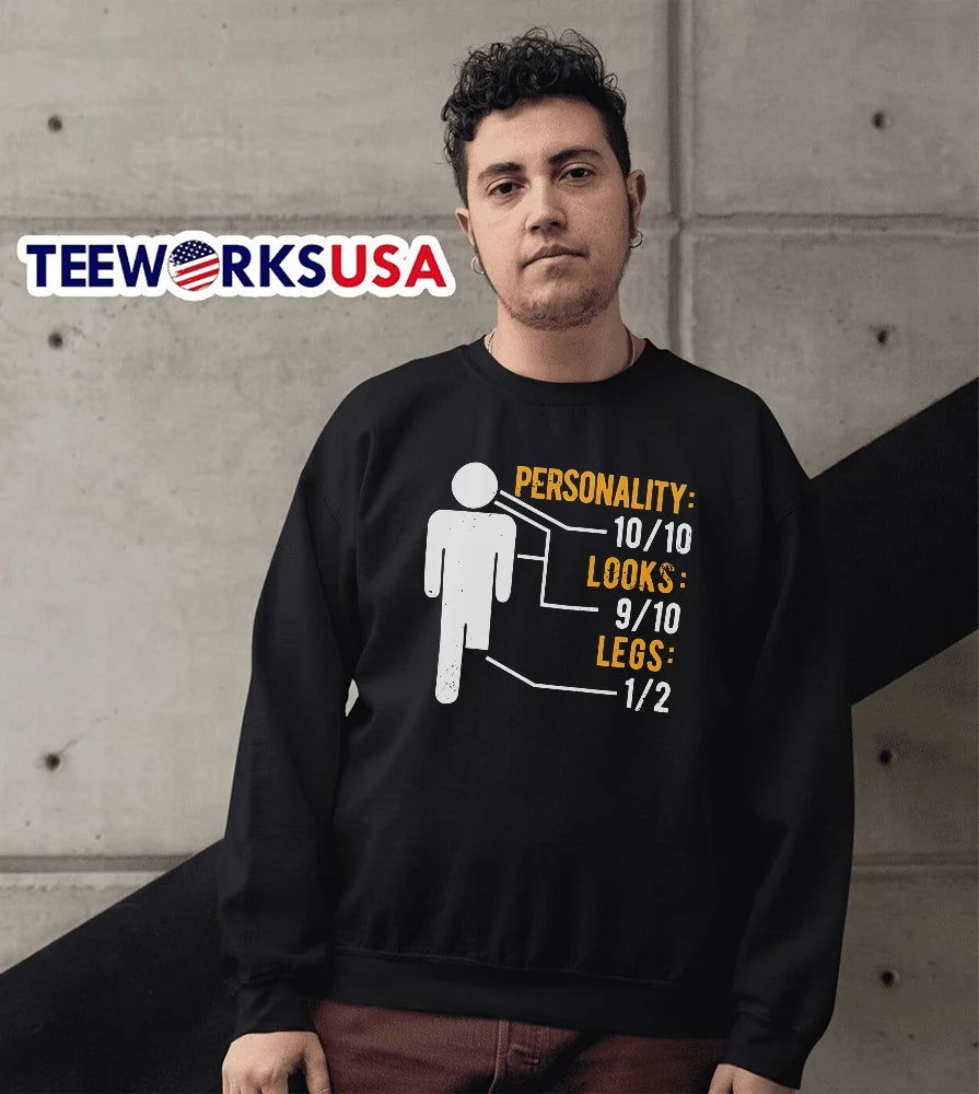 Personality 10'10 Looks 9'10 Legs 1'2 Amputee Humor - Adult & Kids T-Shirts, Sweatshirts & Hoodies apparel design preview 5