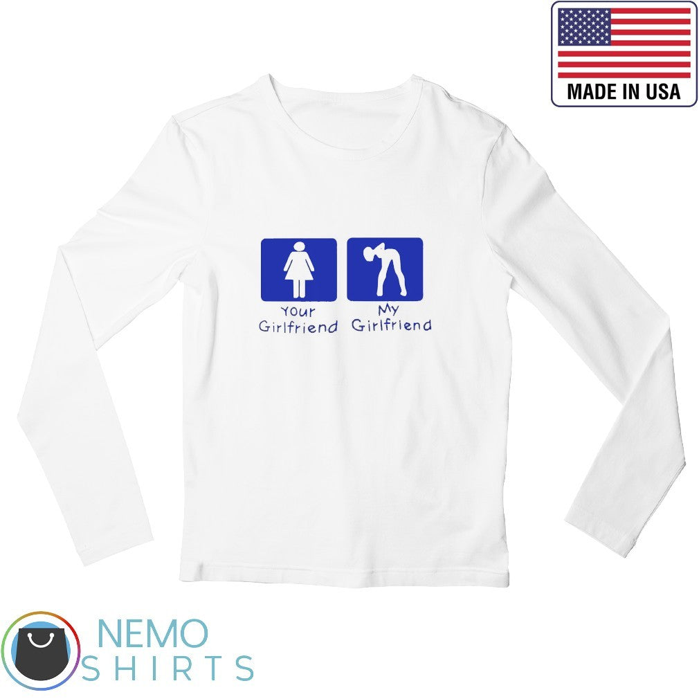 Your girlfriend and my - Adult & Kids T-Shirts, Sweatshirts & Hoodies apparel design preview 3