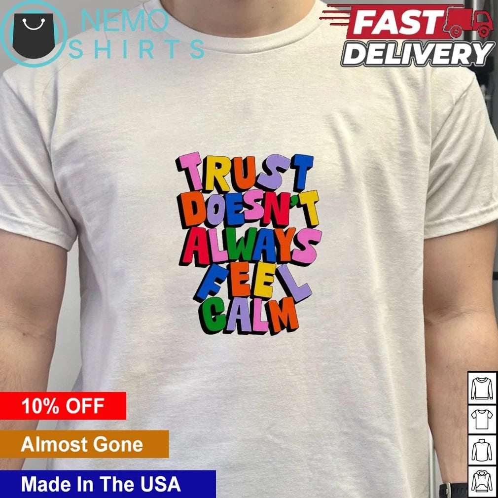 Trust Doesn't Always Feel Calm inspirational quote - Adult & Kids T-Shirts, Sweatshirts & Hoodies apparel design preview 6