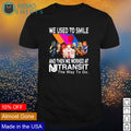 Horror we used to smile and then worked at Transit - Adult & Kids T-Shirts, Sweatshirts & Hoodies apparel design preview 1