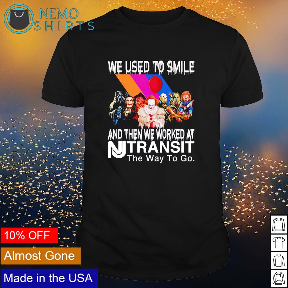 Horror we used to smile and then worked at Transit - Adult & Kids T-Shirts, Sweatshirts & Hoodies apparel design preview 1