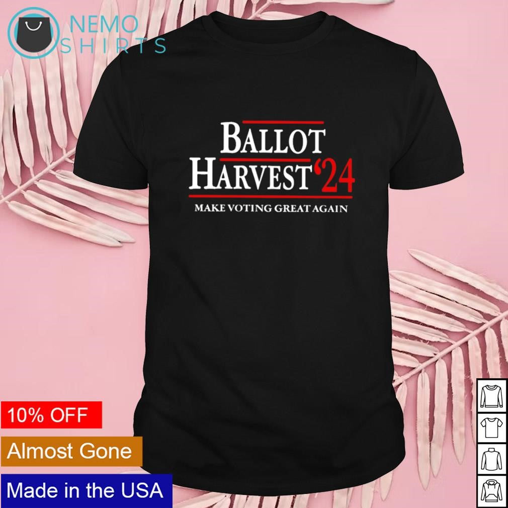 Ballot harvest 24 make voting great again - Adult & Kids T-Shirts, Sweatshirts & Hoodies apparel design preview 1