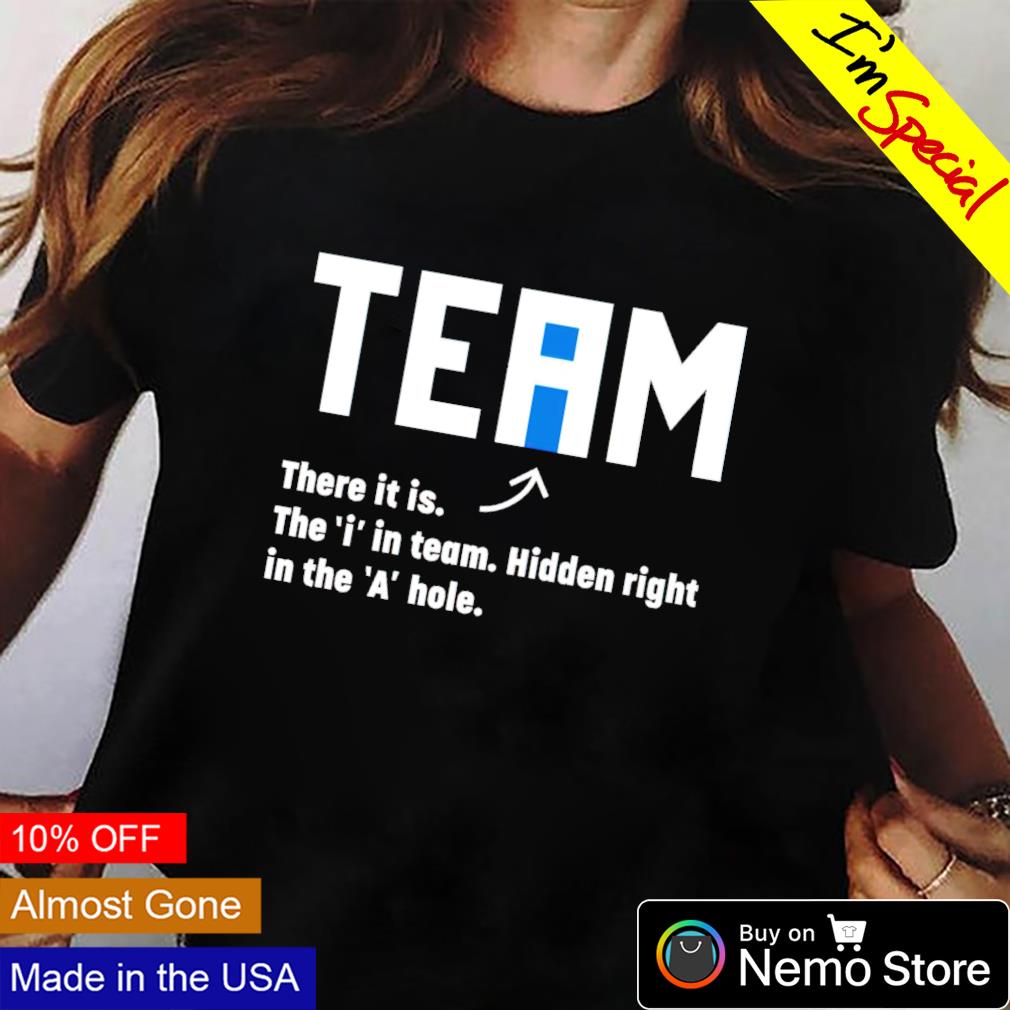 Team there it is the i in hidden right a hole - Adult & Kids T-Shirts, Sweatshirts & Hoodies product image 2