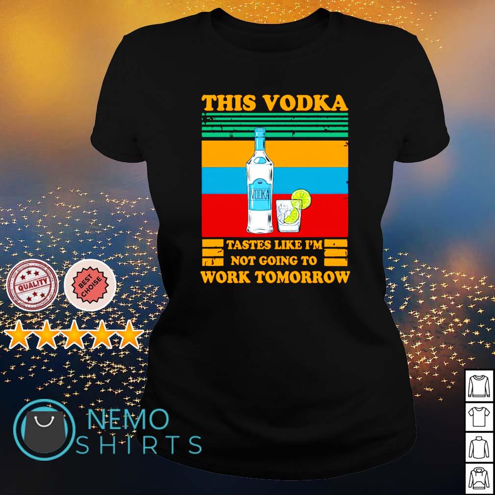 This Vodka tastes like I'm not going to work tomorrow - Adult & Kids T-Shirts, Sweatshirts & Hoodies apparel design preview 3