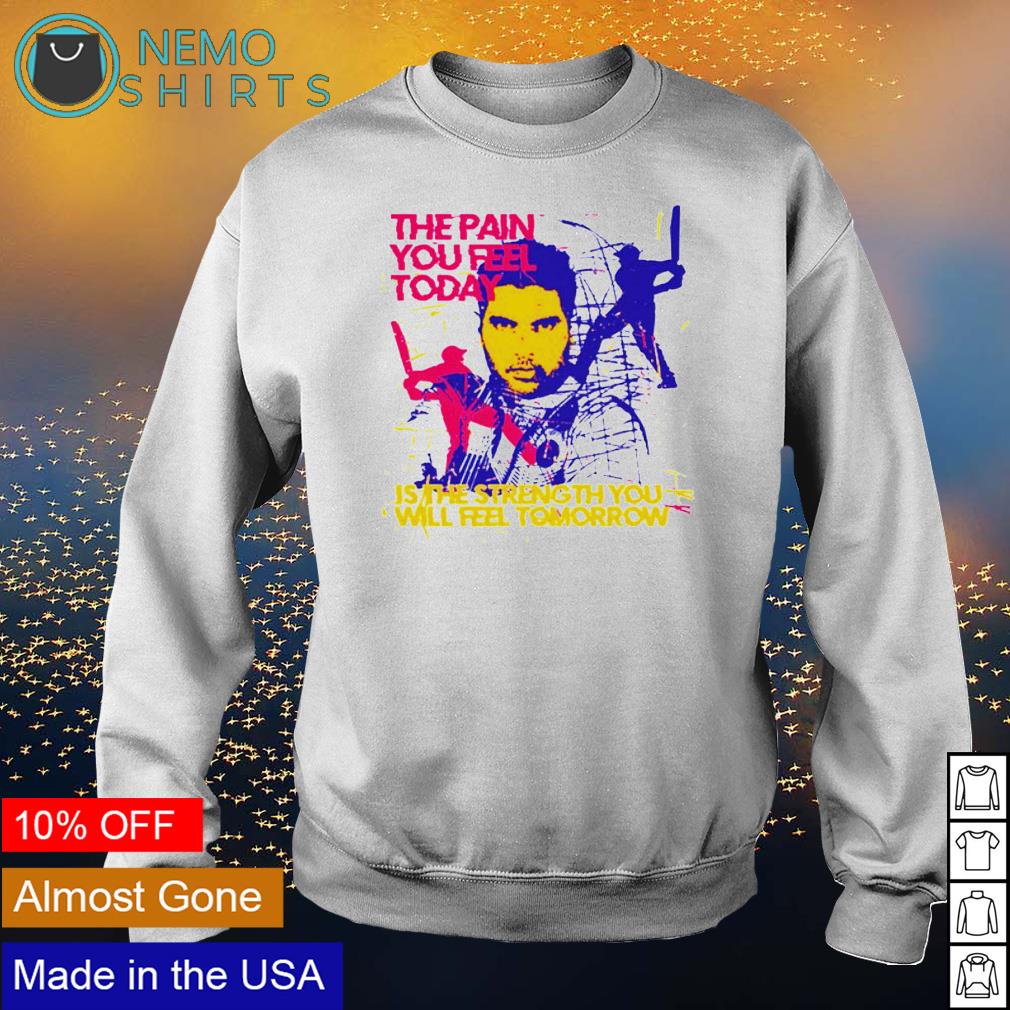The pain you feel today is strength - Adult & Kids T-Shirts, Sweatshirts & Hoodies apparel design preview 4
