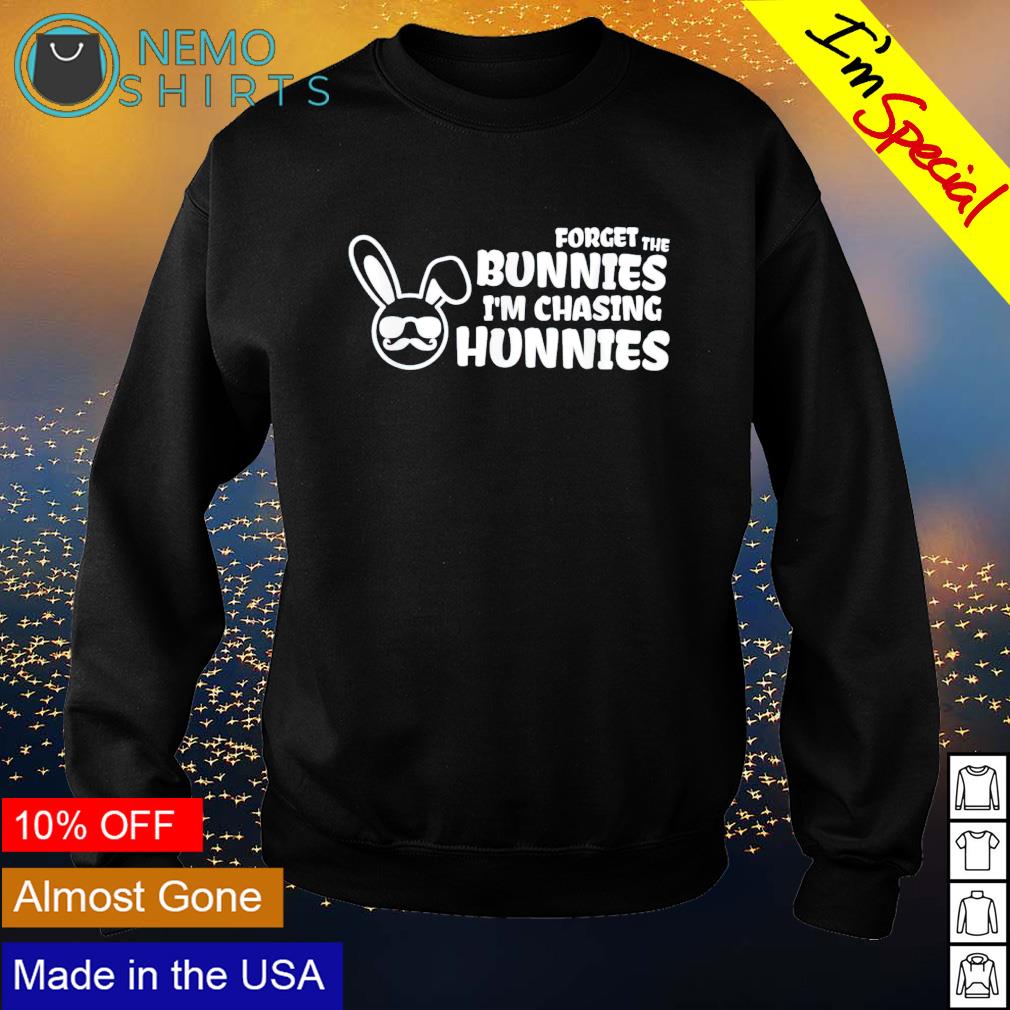 Forget the bunnies I'm chasing hunnies - Adult & Kids T-Shirts, Sweatshirts & Hoodies apparel design preview 4