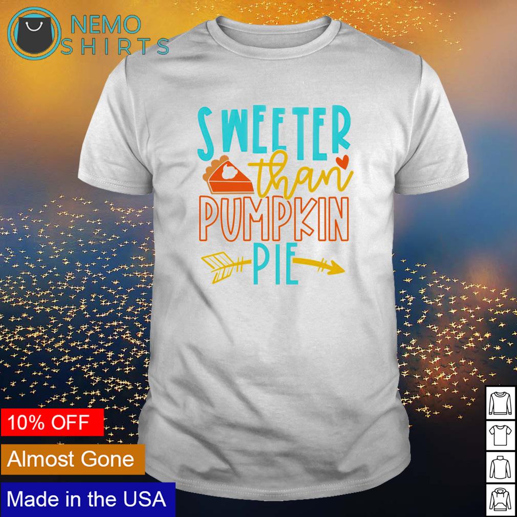Sweeter than pumpkin pie - Adult & Kids T-Shirts, Sweatshirts & Hoodies apparel design preview 1