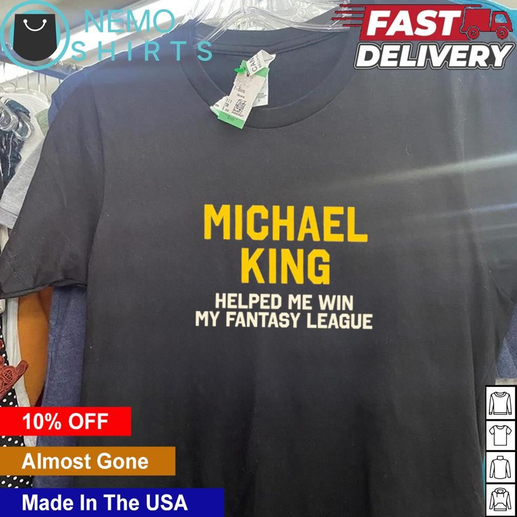 Michael King helped me win my fantasy league - Adult & Kids T-Shirts, Sweatshirts & Hoodies apparel design preview 5