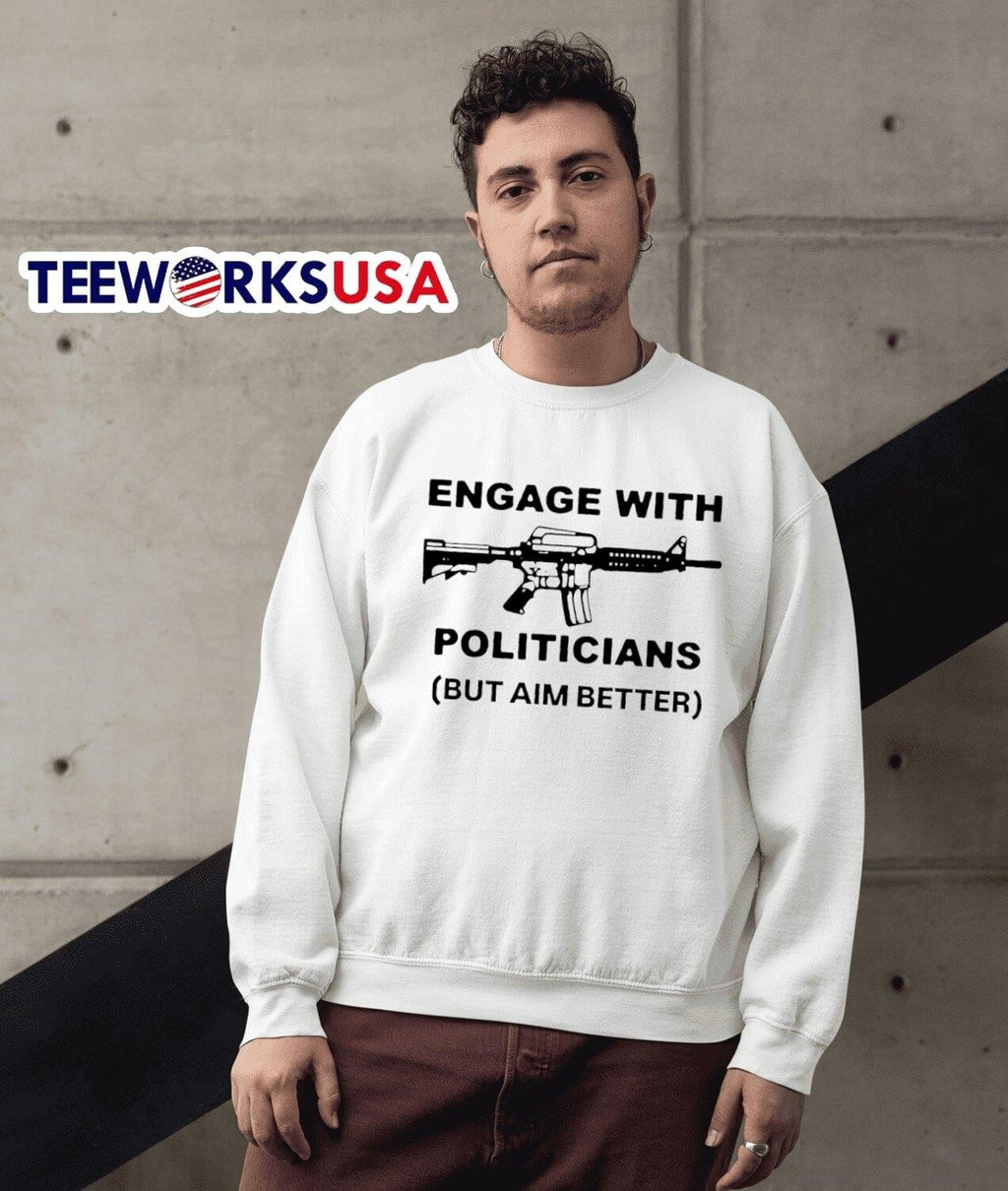 Engage With Politicians But Aim Better - Adult & Kids T-Shirts, Sweatshirts & Hoodies apparel design preview 3
