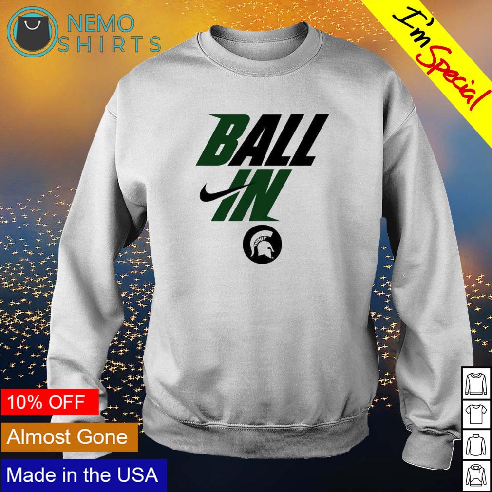 Ball in Michigan State Spartans - Adult & Kids T-Shirts, Sweatshirts & Hoodies apparel design preview 4