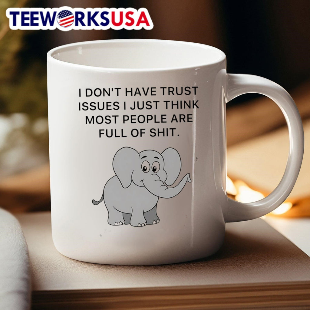 Elephant I don't have trust issues just think most - Adult & Kids T-Shirts, Sweatshirts & Hoodies apparel design preview 4