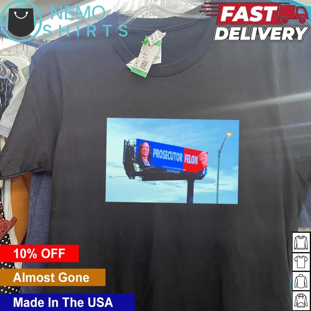 Kamala vs Trump Prosecutor Felon billboard - Adult & Kids T-Shirts, Sweatshirts & Hoodies apparel design preview 5