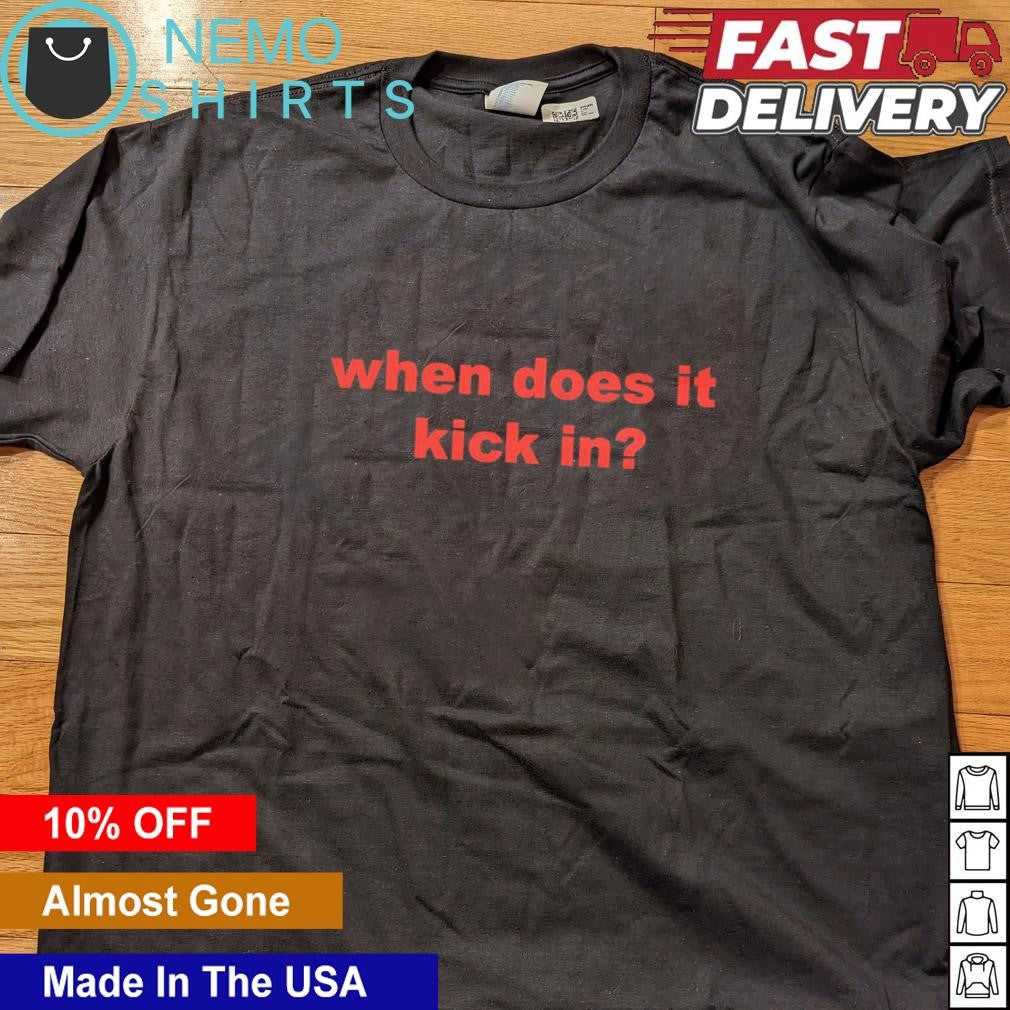 When does it kick in - Adult & Kids T-Shirts, Sweatshirts & Hoodies product image 5