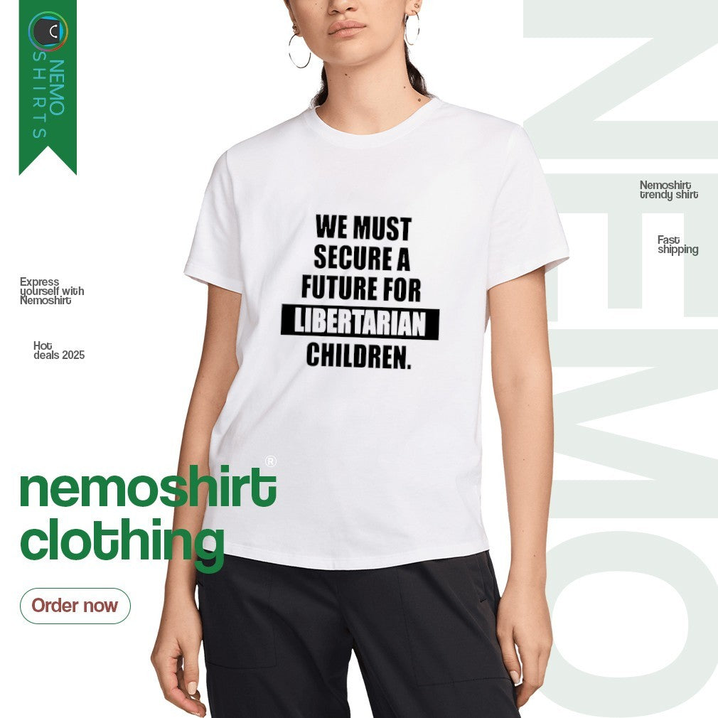 We must secure a future for libertarian children - Adult & Kids T-Shirts, Sweatshirts & Hoodies apparel design preview 3