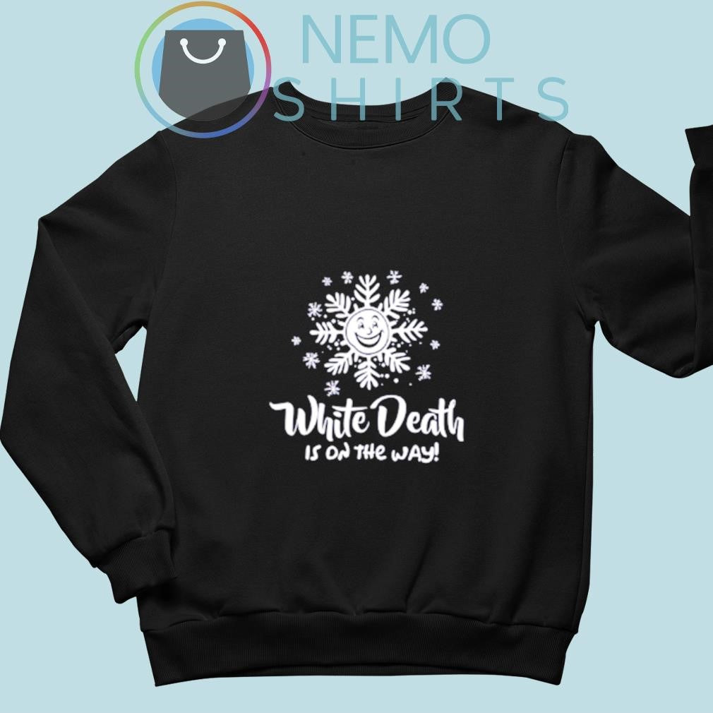 White death is on the way - Adult & Kids T-Shirts, Sweatshirts & Hoodies product image 4