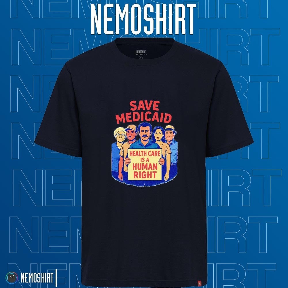 Save medicaid health care is a human right - Adult & Kids T-Shirts, Sweatshirts & Hoodies apparel design preview 1