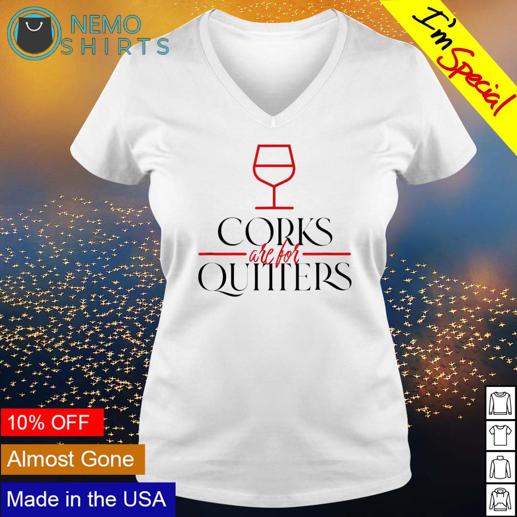 Corks are for quitters - Adult & Kids T-Shirts, Sweatshirts & Hoodies apparel design preview 5
