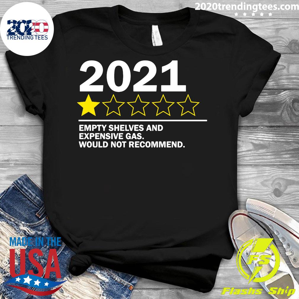 2021 Empty Shelves And Expensive Gas Would Not - Adult & Kids T-Shirts, Sweatshirts & Hoodies apparel design preview 3