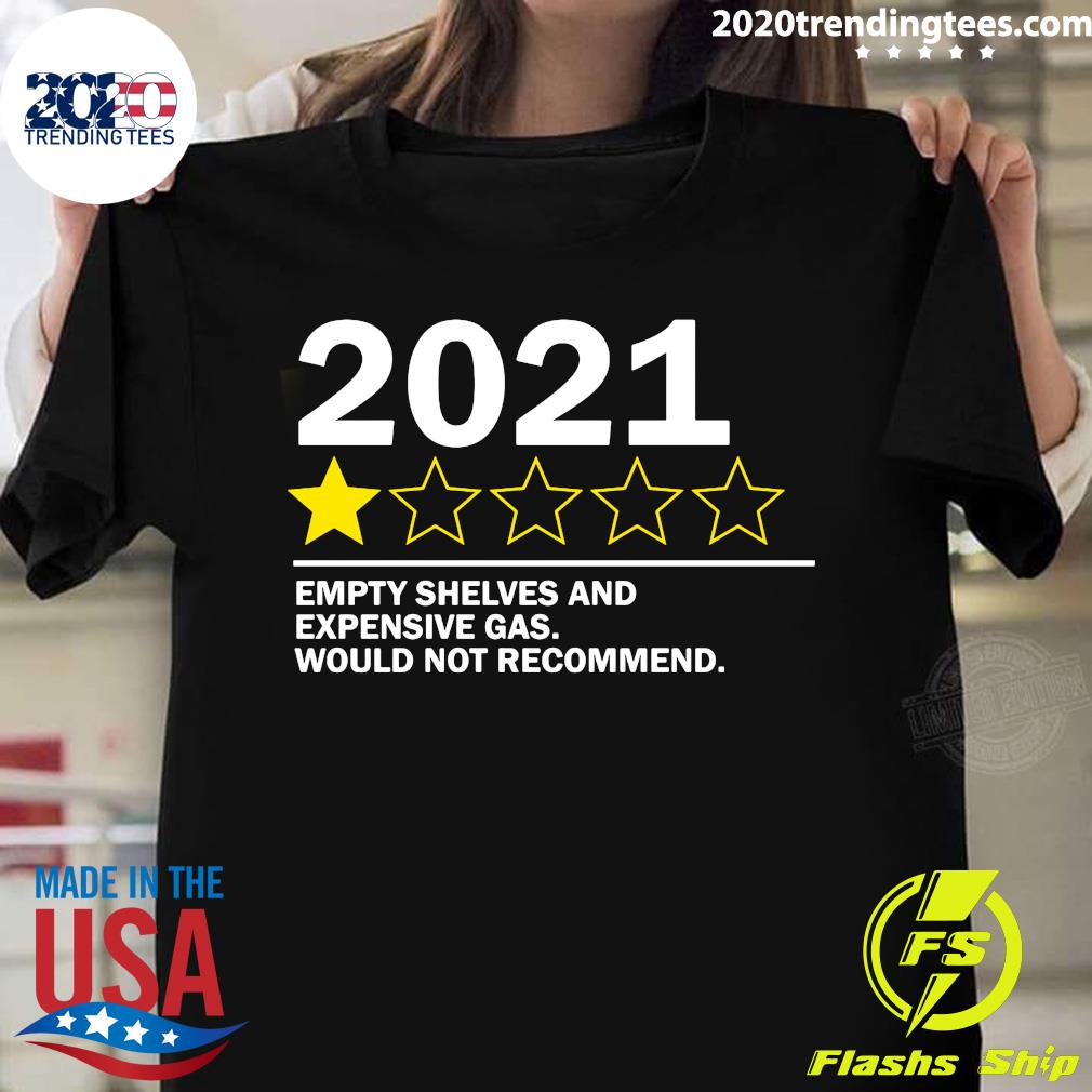 2021 Empty Shelves And Expensive Gas Would Not - Adult & Kids T-Shirts, Sweatshirts & Hoodies apparel design preview 1