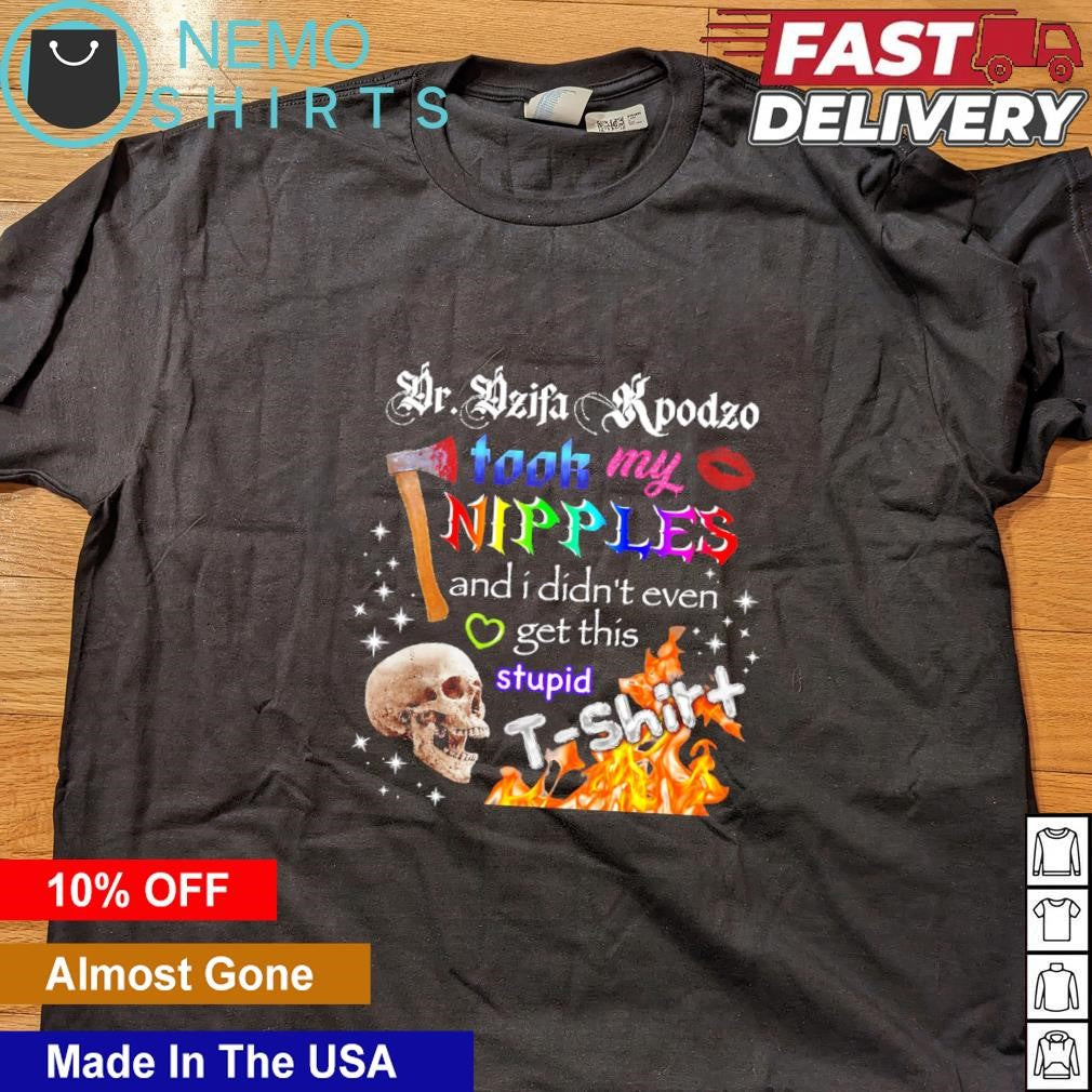 Took my nipples and I didn't even get this stupid - Adult & Kids T-Shirts, Sweatshirts & Hoodies apparel design preview 4