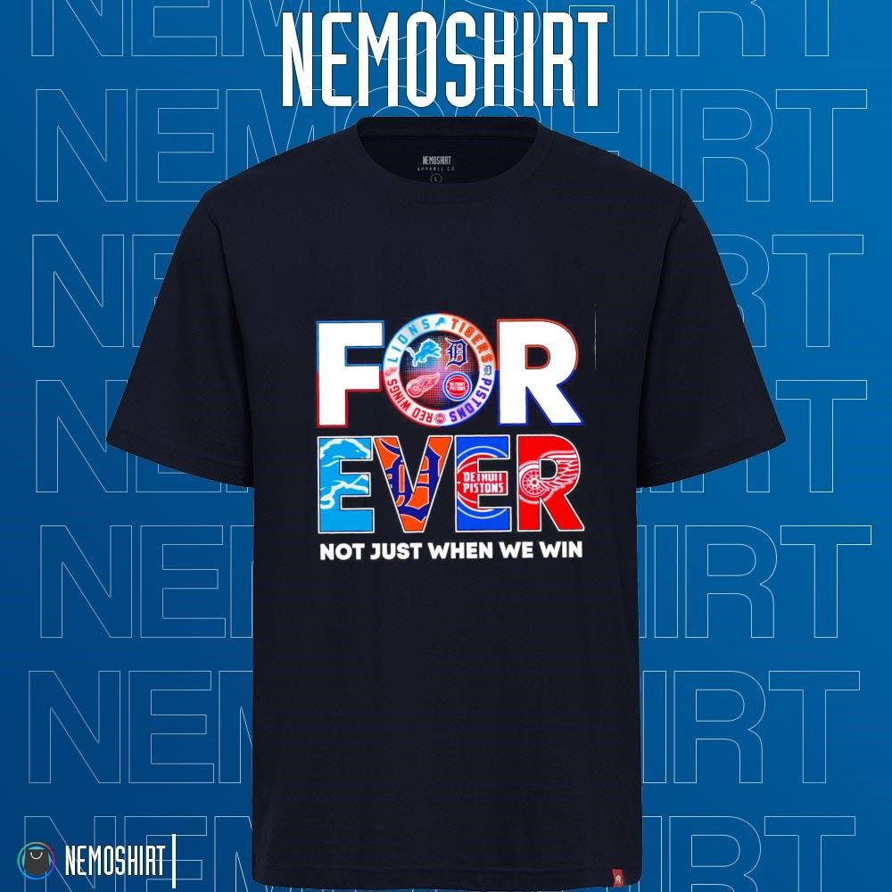 Detroit Lions Tigers Pistons Red Wings forever not - Adult & Kids T-Shirts, Sweatshirts & Hoodies apparel design preview 1