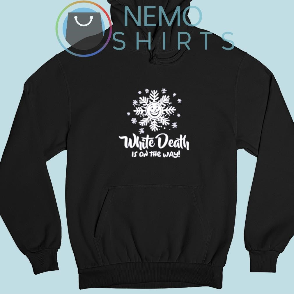 White death is on the way - Adult & Kids T-Shirts, Sweatshirts & Hoodies product image 2