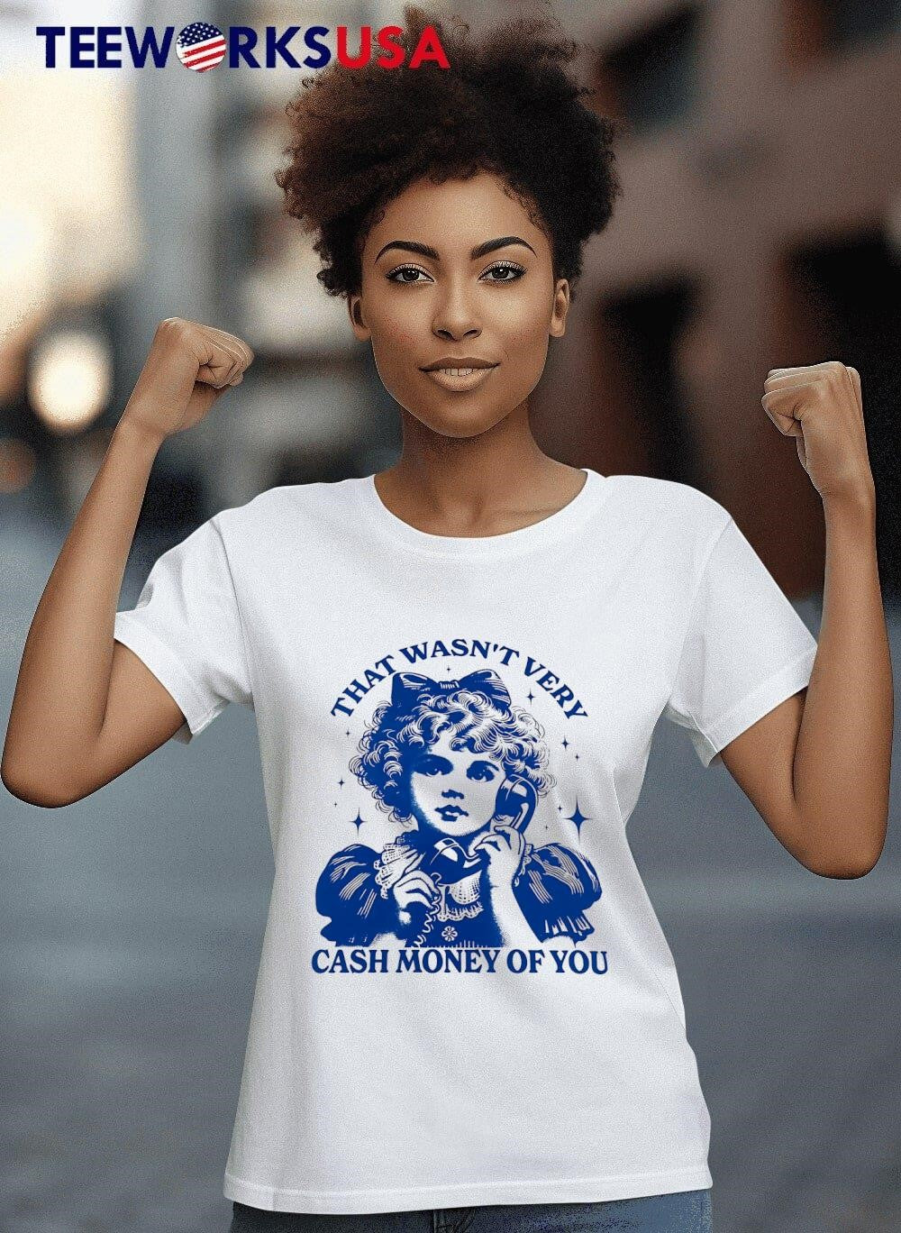 That Wasn't Very Cash Money Of You - Adult & Kids T-Shirts, Sweatshirts & Hoodies apparel design preview 8