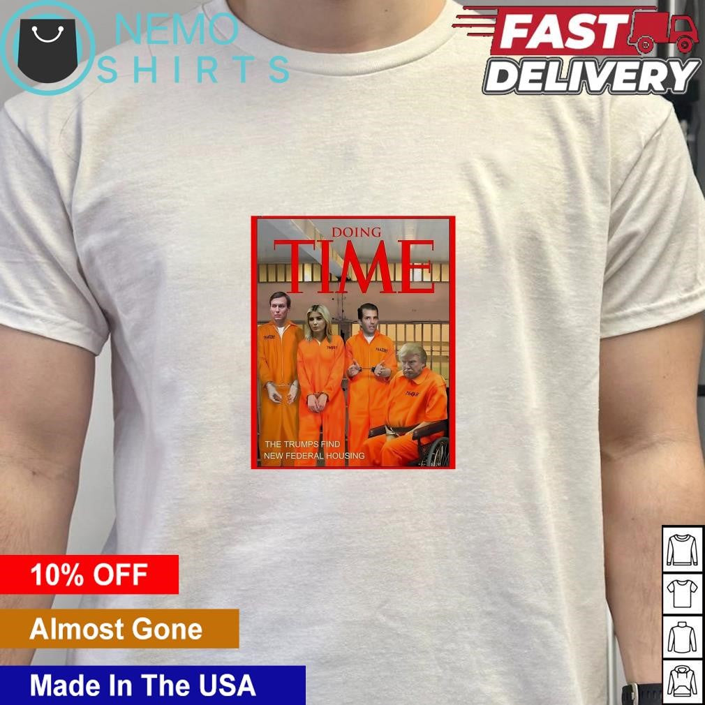 Doing time the Trumps find new federal housing - Adult & Kids T-Shirts, Sweatshirts & Hoodies apparel design preview 5