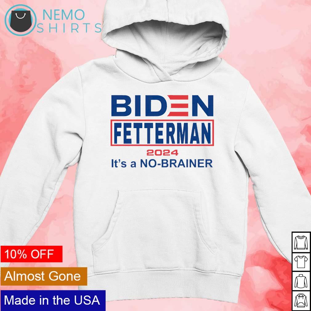 Biden Fetterman 2024 it's a no-brainer - Adult & Kids T-Shirts, Sweatshirts & Hoodies apparel design preview 2