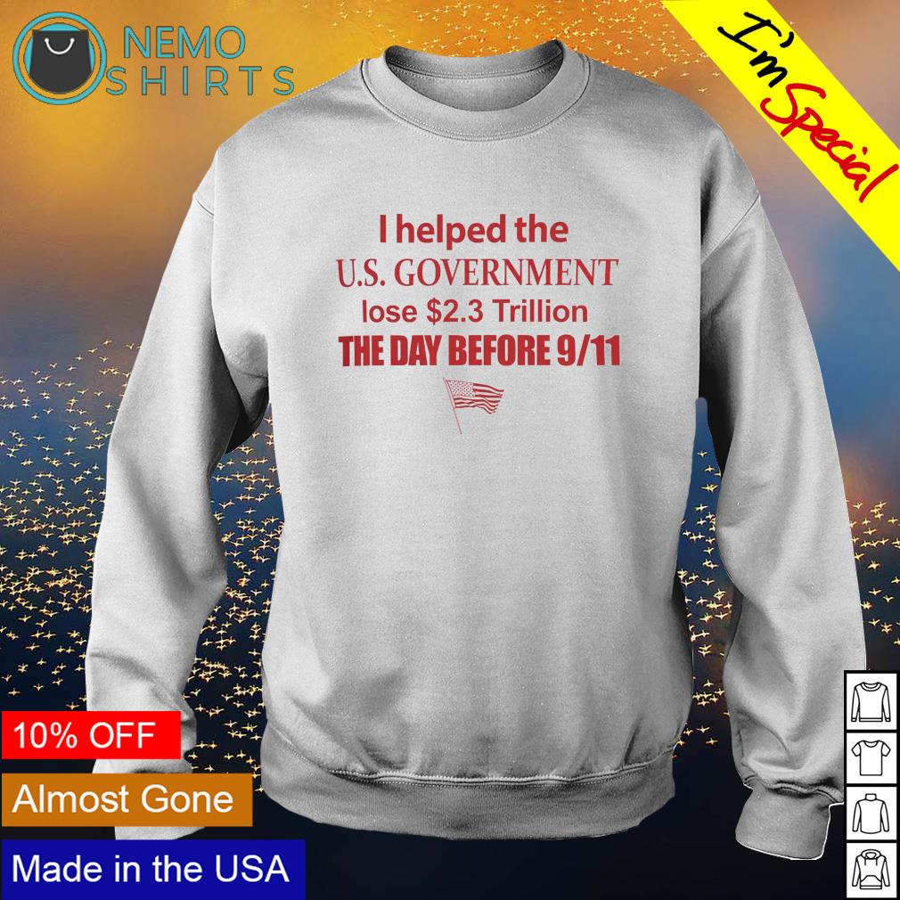 I helped the us government lose 2.3 trillion day - Adult & Kids T-Shirts, Sweatshirts & Hoodies apparel design preview 4