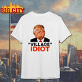 Trump Village Idiot Funny Political Humor - Adult & Kids T-Shirts, Sweatshirts & Hoodies apparel design preview 1