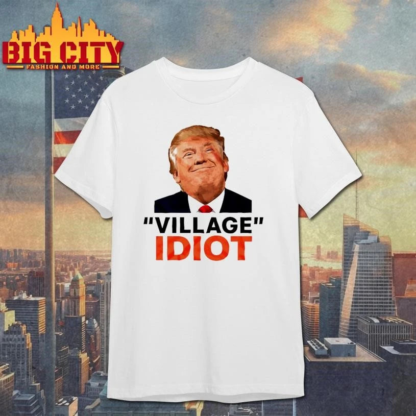 Trump Village Idiot Funny Political Humor - Adult & Kids T-Shirts, Sweatshirts & Hoodies apparel design preview 1