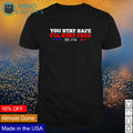 You stay safe I'll free est 1776 - Adult & Kids T-Shirts, Sweatshirts & Hoodies product image 1