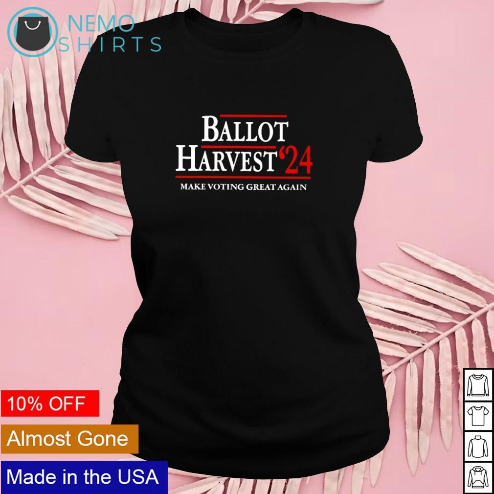 Ballot harvest 24 make voting great again - Adult & Kids T-Shirts, Sweatshirts & Hoodies apparel design preview 4
